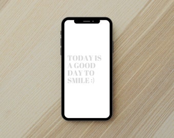 Today is a Good Day to Smile Phone Wallpaper White & Grey