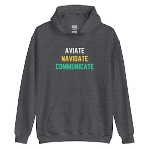 Aviate, Navigate, Communicate Hoodie, Pilot Shirt, Funny Shirt, Sweatshirt, Sweater, Pilot Gift, Gift for Pilot, Aviation, Airplane, Flying