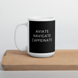 Pilot Coffee Mug Funny gift for pilot Aviate Navigate Caffeinate White glossy mug aviation gift airline
