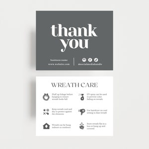 May include: Two-sided card with a dark gray top section that says "thank you" in white. The bottom section is white and says "WREATH CARE" with care instructions and icons. Includes business name, website, and social media handle.