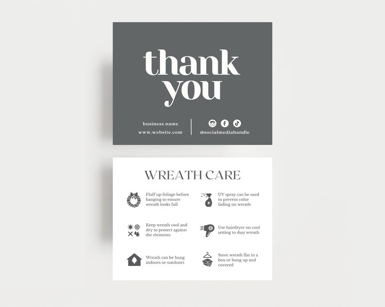 May include: Two-sided card with a dark gray top section that says "thank you" in white. The bottom section is white and says "WREATH CARE" with care instructions and icons. Includes business name, website, and social media handle.