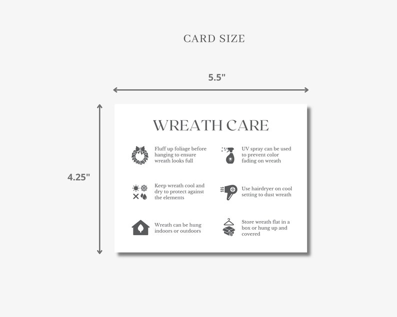 May include: A white card with the text "WREATH CARE" and care instructions. The card measures 5.5 inches wide and 4.25 inches tall. Instructions include fluffing foliage, using UV spray, keeping cool and dry, and storing flat.