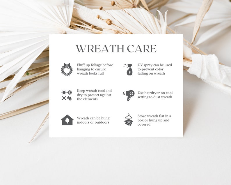 May include: A white card with the text "WREATH CARE" and instructions for wreath maintenance. The card includes icons and text detailing how to care for a wreath, such as fluffing foliage, using UV spray, and storing the wreath.