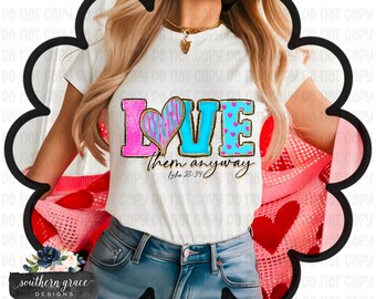 Love them anyways Valentine’s Day PNG Digital Download