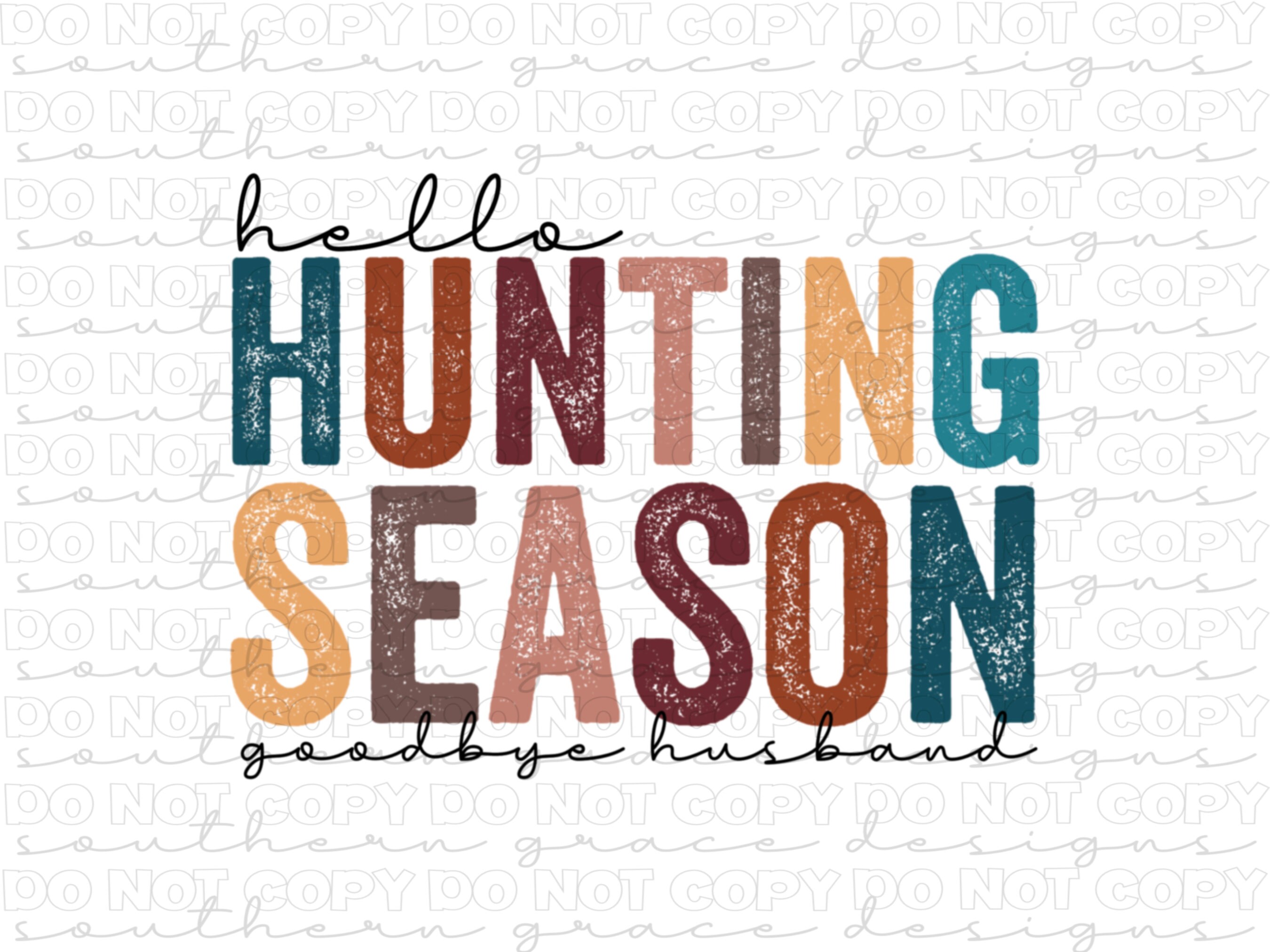 Hello Hunting Season Goodbye Husband PNG DIGITAL DOWNLOAD - Etsy