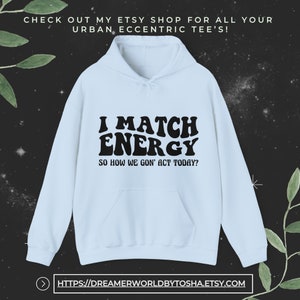 I Match Energy Hoodie image 1