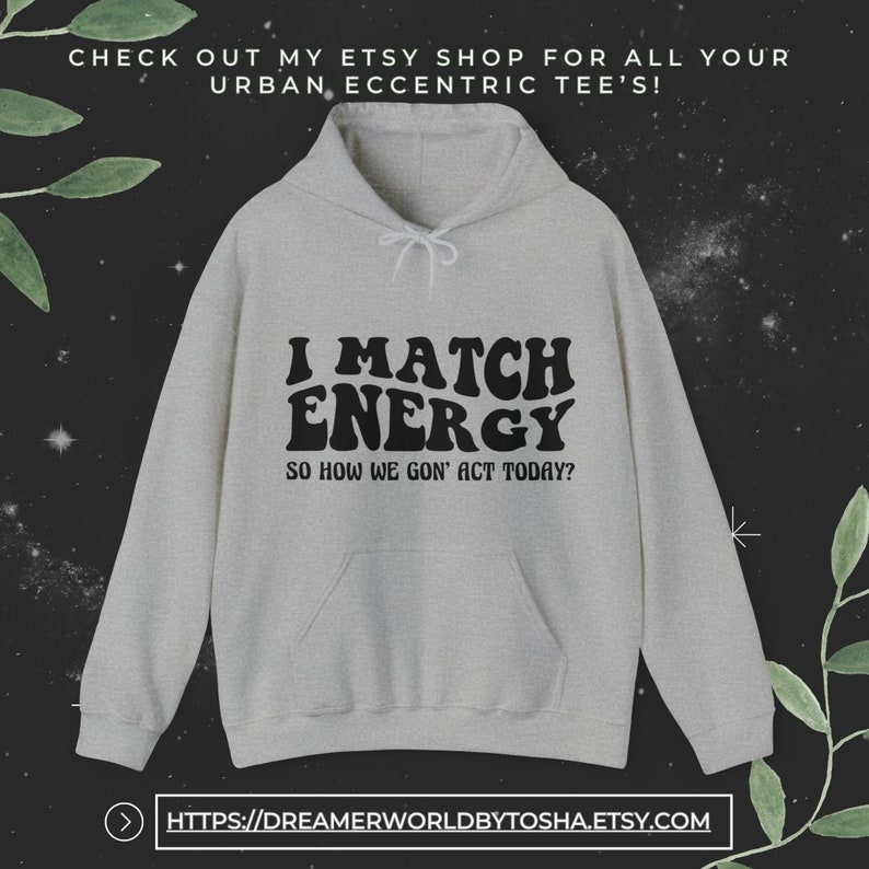 I Match Energy Hoodie image 4