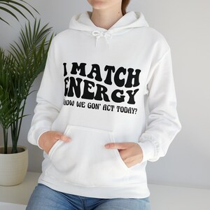 I Match Energy Hoodie image 3