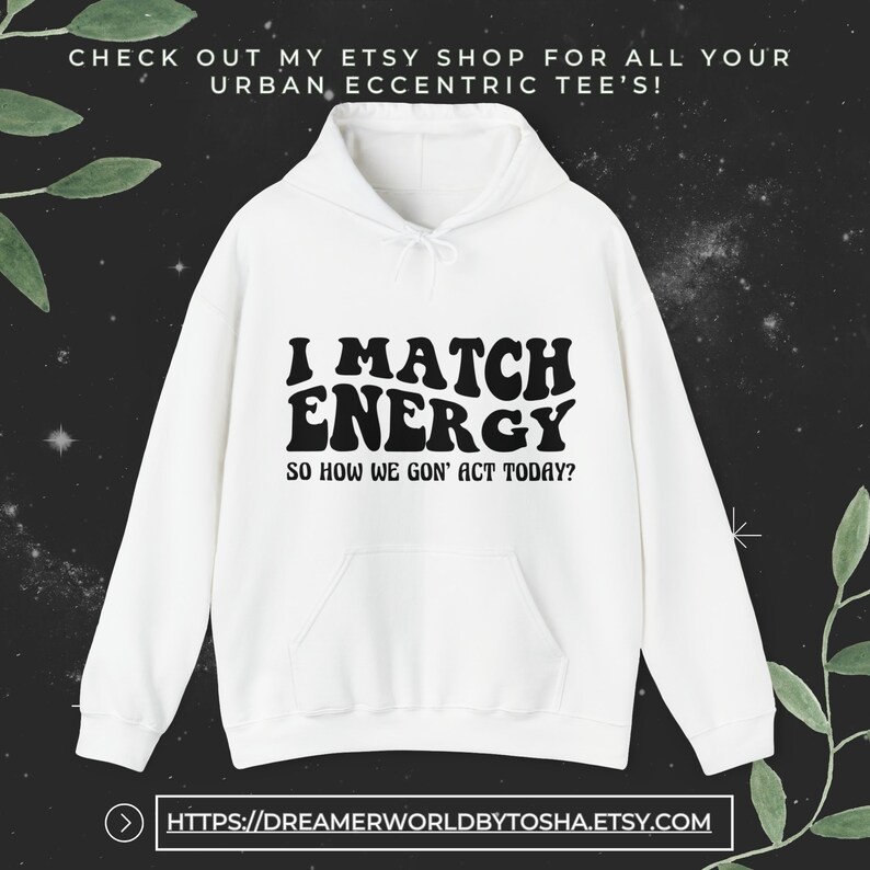 I Match Energy Hoodie image 2