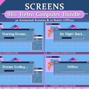 May include: A set of four animated screens with a 90s retro computer theme. The screens feature a loading bar with the text "Starting Stream...", "Be Right Back...", "Stream Ending...", and "Offline".