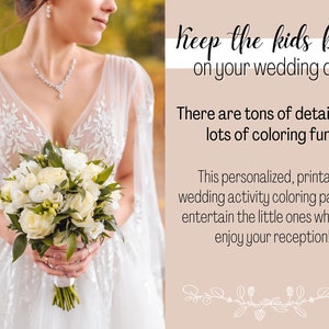 May include: A printable wedding activity coloring page with the text "Keep the kids busy on your wedding day. There are tons of details for lots of coloring fun! This personalized, printable wedding activity coloring page will entertain the little ones while you enjoy your reception!"