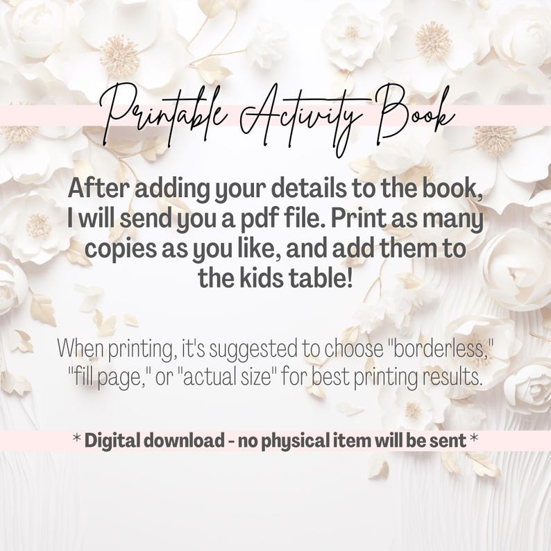 May include: A digital download advertisement for a printable activity book. The text is in a cursive font, with instructions on printing and adding to a kids' table. The background features a floral design with white and beige flowers.