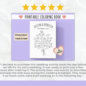 May include: A printable coloring book for a wedding with a bouquet of flowers and the text "Wedding Day". The cover is black and white and the book is 8.5x11 inches and folds in half. It has 22 pages.