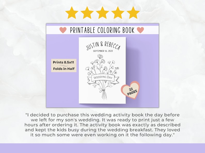 May include: A printable coloring book for a wedding with a bouquet of flowers and the text "Wedding Day". The cover is black and white and the book is 8.5x11 inches and folds in half. It has 22 pages.