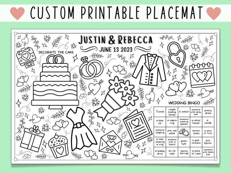May include: A black and white printable wedding placemat with a wedding bingo game. The placemat features a cake, rings, a bouquet, a tuxedo, a lock, a calendar, a gift box, a cupcake, a dress, a love letter, and hearts. The text on the placemat reads "Decorate the Cake", "Justin & Rebecca", "June 13 2023", and "Wedding Bingo".