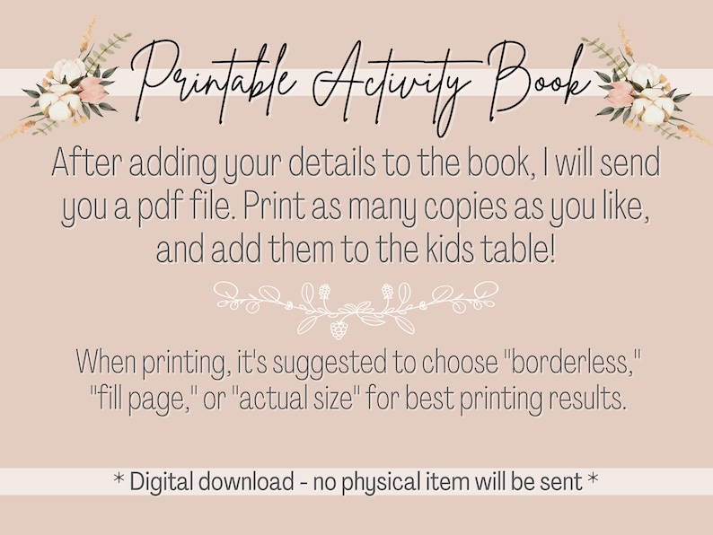 May include: Printable activity book with a floral design. The text says "Printable Activity Book" and includes instructions for printing and downloading the book.