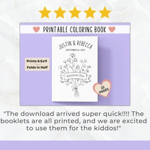 May include: Printable coloring book for a wedding with a bouquet of flowers and the text "Justin & Rebecca" and "Wedding Day". The book is 8.5 inches by 11 inches and folds in half. It has 22 pages.