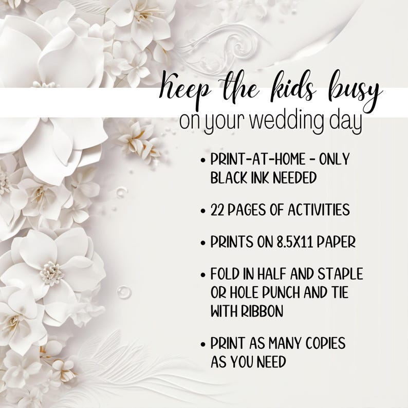 May include: A white background with floral accents and text that reads "Keep the kids busy on your wedding day." The text also lists details about print-at-home activities, including 22 pages, printing on 8.5x11 paper, and using black ink.