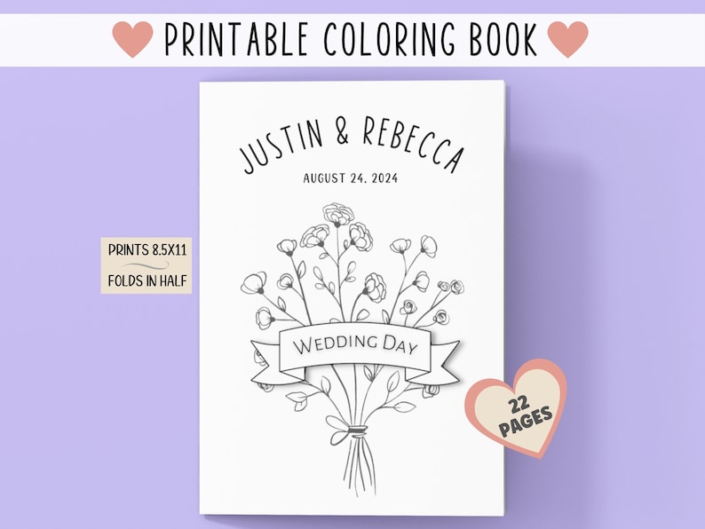 May include: Printable coloring book cover with a bouquet of flowers and the text "JUSTIN & REBECCA" and "WEDDING DAY". The cover also includes the date "AUGUST 24, 2024" and the text "PRINTS 8.5X11 FOLDS IN HALF" and "22 PAGES".