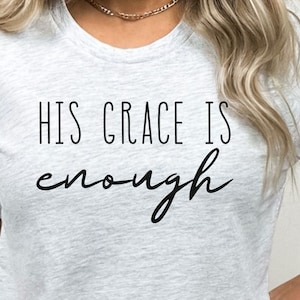 His Grace Is Enough PNG SVG: Christian T-Shirt Design (Digital Download)