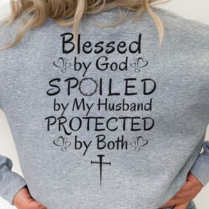 Blessed by God Spoiled by my Husband Protected by Both PNG Sublimation instant download, Christian T-shirt design pdf jpg, gifts for Mom