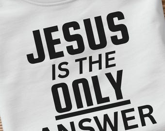 Chrześcijański PNG SVG Jezus jest jedyną odpowiedzią Projekt sublimacji Ewangelia Biblia (pobranie cyfrowe)