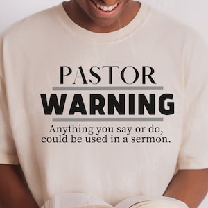 Pastor Warning anything you say could be used in a Sermon PNG sublimation SVG Instant download Gifts for Pastor preacher Dad jpg pdf