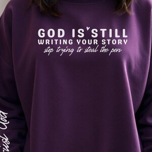 Christian Sweatshirt: &quot;God is Still Writing Your Story&quot; Faith Gift
