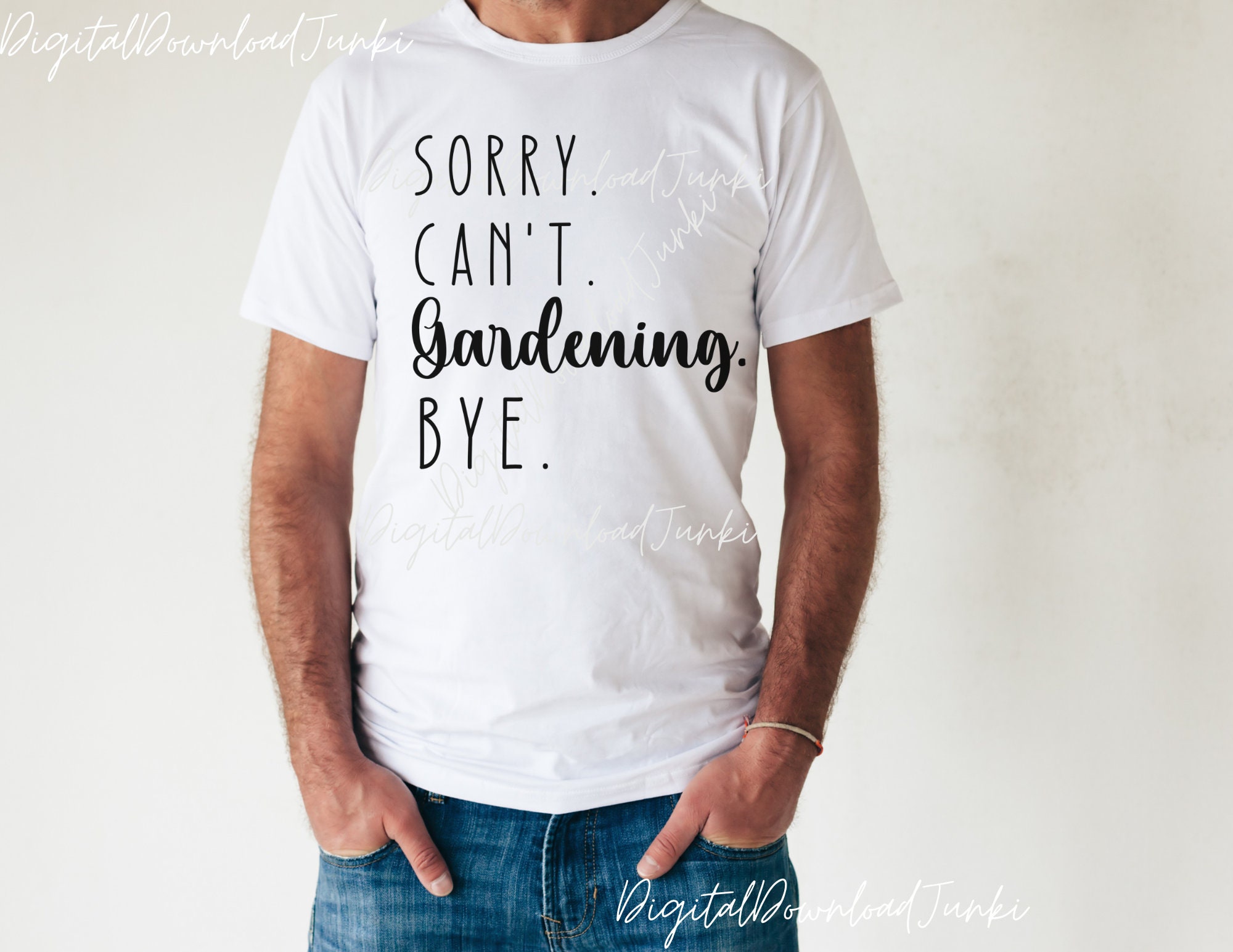 Sorry Can't Gardening Bye, Sublimation PNG Instant SVG geschnitten