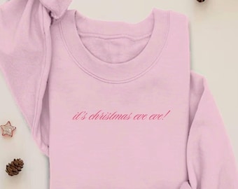 It’s Christmas Eve Eve Pink Embroidered Crewneck, Coquette Holiday Sweatshirt