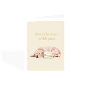 Carte de voeux drôle de chien labrador - « La vie c'est du beurre avec vous » - Carte de jeu de mots pour les amoureux des chiens - Vierge à l'intérieur