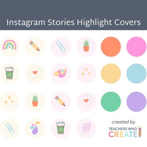 May include: A set of 20 colorful Instagram story highlight covers featuring various illustrations, including a rainbow, a pencil, a paperclip, a potted plant, stars, a coffee cup, a heart, and water droplets. The text "created by TEACHERS WHO CREATE" is at the bottom of the image.
