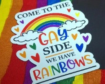 Come to the Gay Side Pride Rainbow Magnet LGBTQIA+