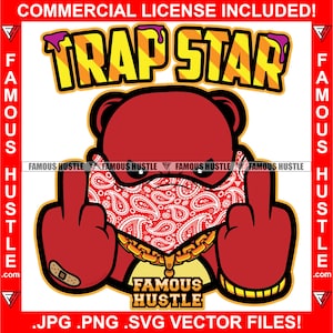 Trap Star Famous Hustle Gangster Teddy Bear Giving Middle Finger Bandana Mask Gold Chain Necklace Watch Plug Quote Logo Art JPG PNG SVG Cut