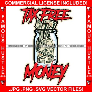 Tax Free Money Hustle Hustler Illegal Cash Money Hustling Motivation Motivational Quote Cash Trap Plug Dope Boss Rap Hip Hop Art JPG PNG SVG