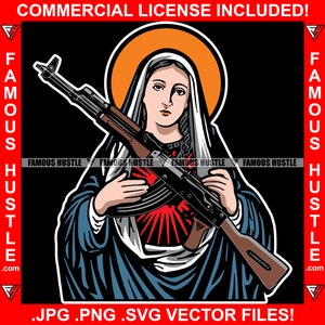 Gangster Virgin Mary AK Mitragliatrice Religione religiosa Saint Picture Hustler Rap Hip Hop Trap Gang Member Ghetto Hood Art Jpg PNG SVG