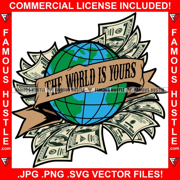 The World Is Yours Cash Money Globe Gangster Hustle Motivational Quote Banner Ribbon Hustling Hustler Trap Rap Hip Hop Art JPG PNG SVG Cut