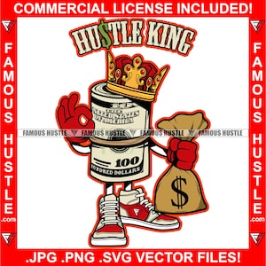 Hustle King 100 Dollar Bill Crown Cartoon Character Money Bag Cash Sneakers Okay Ok Hand Gesture Hustler Hip Hop Quote Art JPG PNG SVG Cut