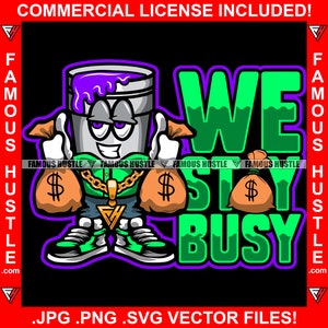 Nós permanecemos ocupados Lean Purple Drip Drink Cup Personagem de desenho animado Dinheiro Sacos de dinheiro Armadilha Trapper Plug Hip Hop Rap Citação Tatuagem Logotipo da arte JPG PNG SVG