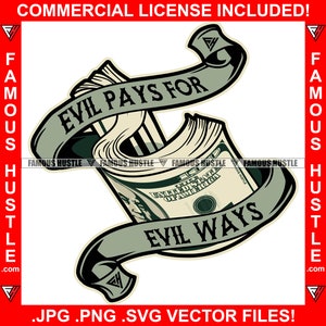 Evil Pays for Evil Ways Cash Money Vintage ScrollBand Gangster Zitat Tattoo Hustle Street Hustler Boss Hip Hop Trap Plug Rap JPG PNG SVG