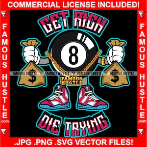 Get Rich Die Trying Gangster Eightball Eight 8 Ball Gold Cash Money Bags Hustler Boss Drip Swag Plug Trap Hood Thug Gang Street JPG PNG SVG
