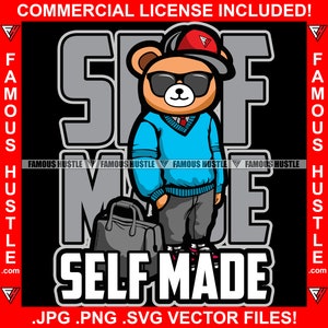 Self Made Famous Hustle Gangster Teddy Bear Baseball Hat Sunglasses Sweater Money Bag Boss Drip Rich Plug Cartoon Character Art JPG PNG SVG