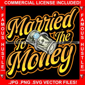 Casado com o Dinheiro Hustle Hustler Dinheiro Dinheiro Aliança de Casamento Hustling Motivação Citação Armadilha de Dinheiro Plug Boss Ghetto Hood Dizendo Arte JPG PNG SVG