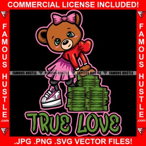 True Love Female Hustle Teddy Bär Herz Schlagen Cash Money Stack Lady Bow Female Girl Hustle Hip Hop Hustle Frau Kunst JPG PNG SVG Cut