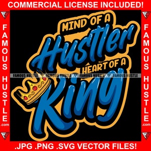 Mind Of A Hustle Heart Of A King Hustle Motiverende Quote Crown Rich Boss Saying Rap Hip Hop Logo Rich Ghetto Hood Plug JPG PNG SVG Cut