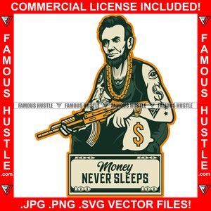 El dinero nunca duerme Famoso ajetreo Tatuaje Gángster muerto Presidente Abe Lincoln Ametralladora Bolsa de dinero Bolsa de dinero Collar de oro Cita Arte JPG PNG SVG