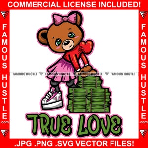 True Love Female Hustle Teddy Bear Heart Beating For Big Cash Money Stack Lady Bow Female Girl Hustle Rap Hip Hop Hustler Woman JPG PNG SVG