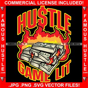 Hustle Game Lit Money Stacks Fire Cash Flames Gangster Citation Motivationnelle Tatouage Grind Hustler Trap Plug Rap Hip Hop Ghetto Art JPG PNG SVG