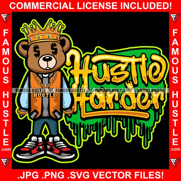 Hustle Harder Teddy Bear King Dollar Sign Eye Gold Chain Luxury Cash Bag Jacket Rapper Hustling Hustler Drip Dripping Rap Art JPG PNG SVG