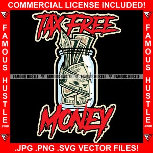 Dinero libre de impuestos Hustler Dinero en efectivo ilegal Hustling Motivación Trampa Distribuidor De efectivo Enchufe de drogas Dope Boss Rap Hip Hop Art JPG PNG SVG